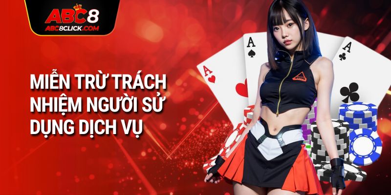 Miễn trừ trách nhiệm người sử dụng dịch vụ